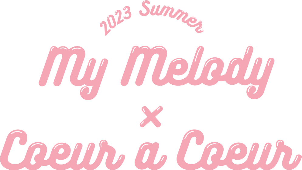 2023 SUMMER MY MELODY × coeur a coeur
